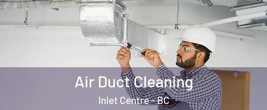  Air Duct Cleaning Inlet Centre - BC