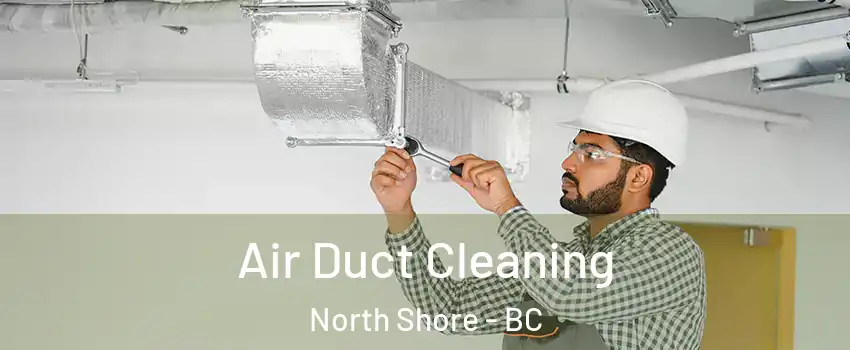  Air Duct Cleaning North Shore - BC