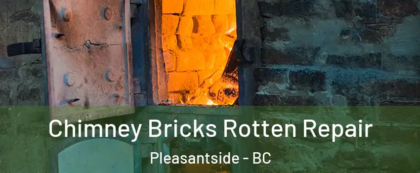  Chimney Bricks Rotten Repair Pleasantside - BC