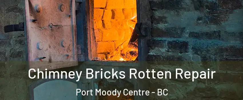  Chimney Bricks Rotten Repair Port Moody Centre - BC
