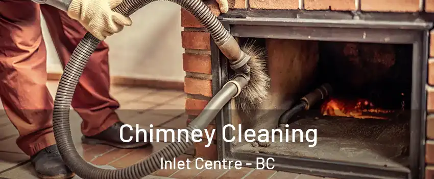  Chimney Cleaning Inlet Centre - BC