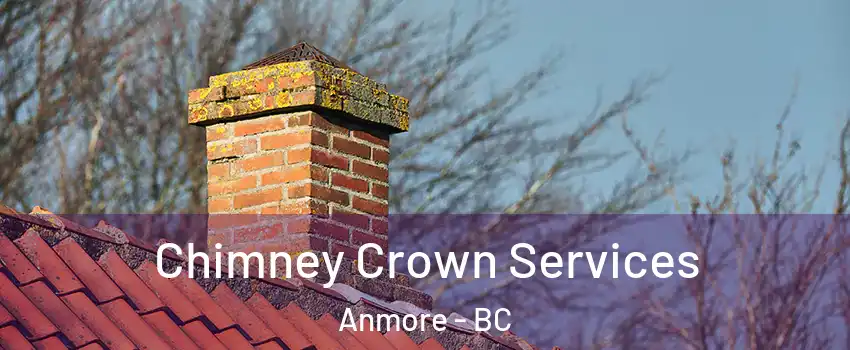  Chimney Crown Services Anmore - BC