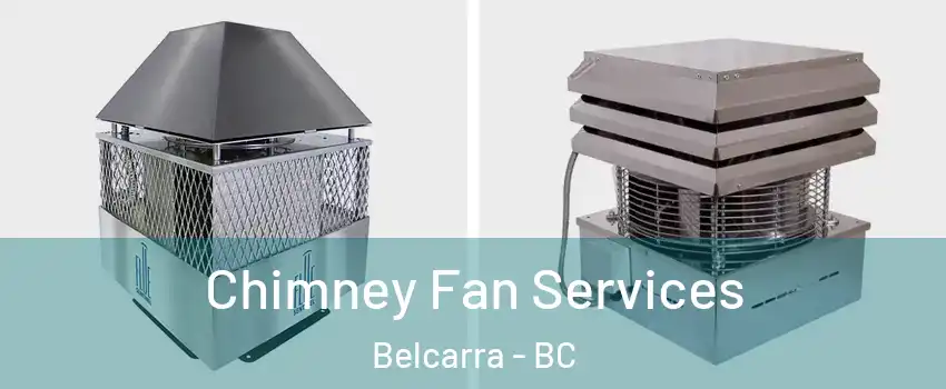  Chimney Fan Services Belcarra - BC