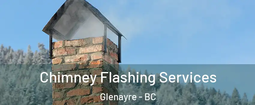  Chimney Flashing Services Glenayre - BC