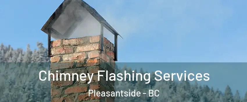  Chimney Flashing Services Pleasantside - BC