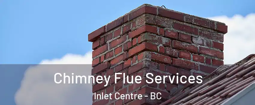  Chimney Flue Services Inlet Centre - BC