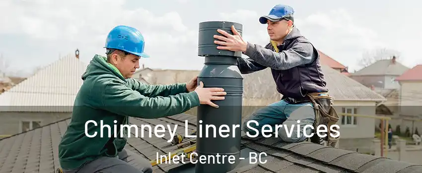  Chimney Liner Services Inlet Centre - BC