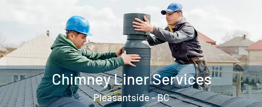  Chimney Liner Services Pleasantside - BC