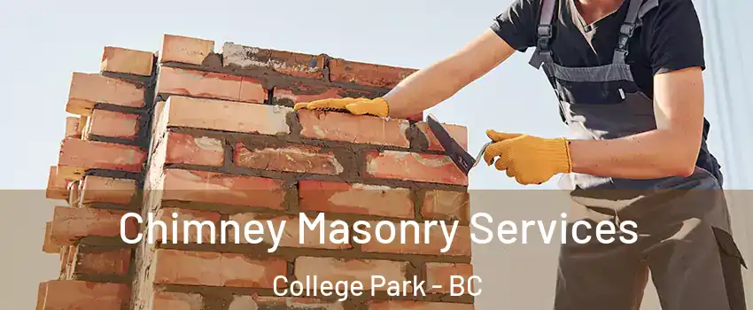  Chimney Masonry Services College Park - BC