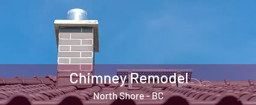  Chimney Remodel North Shore - BC