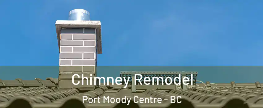  Chimney Remodel Port Moody Centre - BC