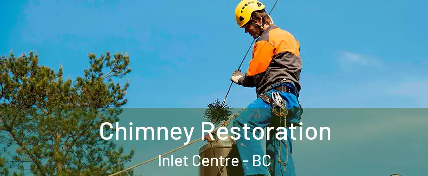  Chimney Restoration Inlet Centre - BC
