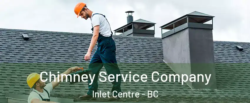  Chimney Service Company Inlet Centre - BC