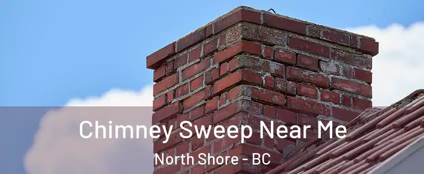  Chimney Sweep Near Me North Shore - BC