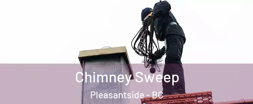  Chimney Sweep Pleasantside - BC