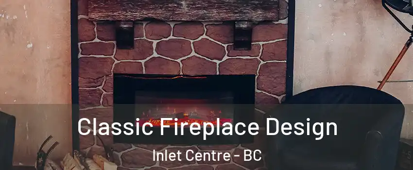  Classic Fireplace Design Inlet Centre - BC