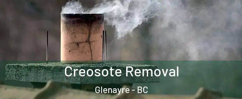  Creosote Removal Glenayre - BC
