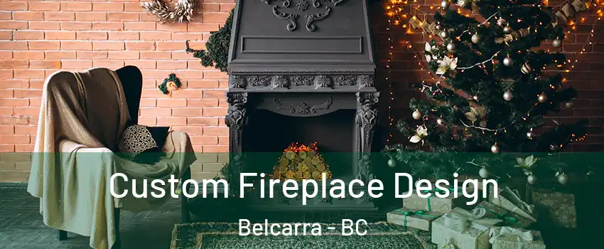 Custom Fireplace Design Belcarra - BC