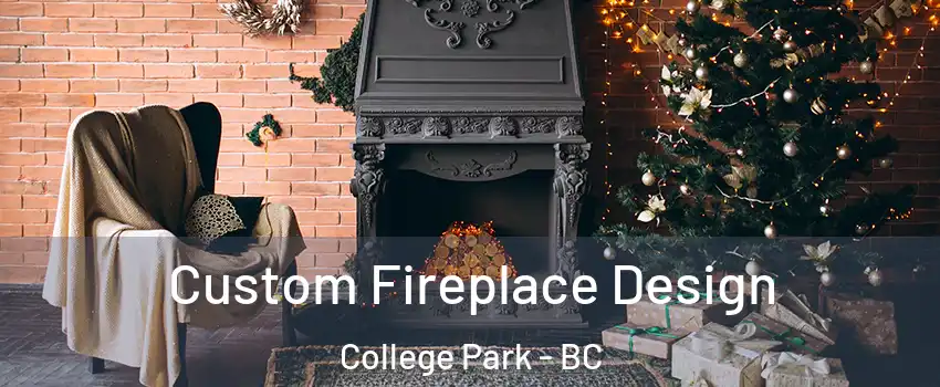  Custom Fireplace Design College Park - BC