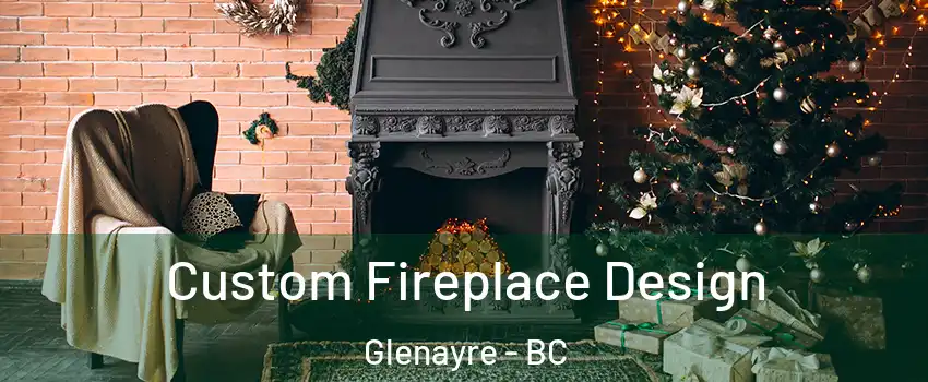  Custom Fireplace Design Glenayre - BC