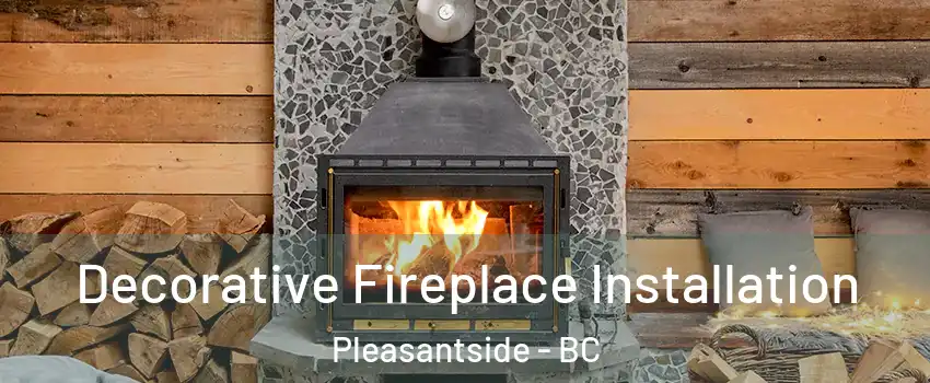  Decorative Fireplace Installation Pleasantside - BC
