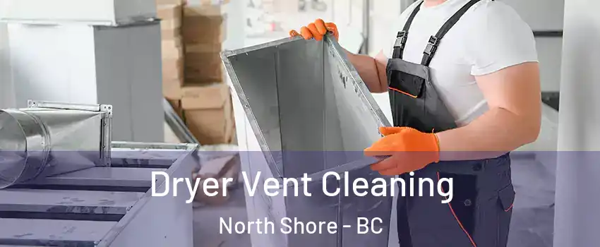  Dryer Vent Cleaning North Shore - BC