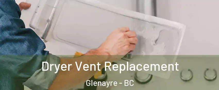  Dryer Vent Replacement Glenayre - BC