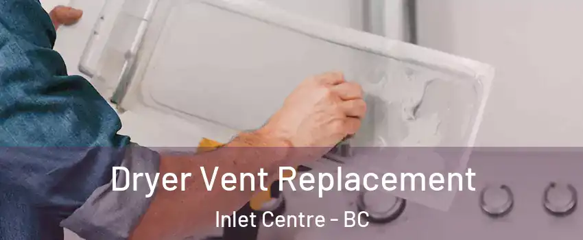  Dryer Vent Replacement Inlet Centre - BC
