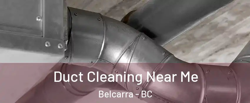  Duct Cleaning Near Me Belcarra - BC