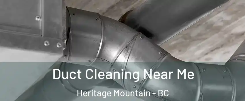  Duct Cleaning Near Me Heritage Mountain - BC