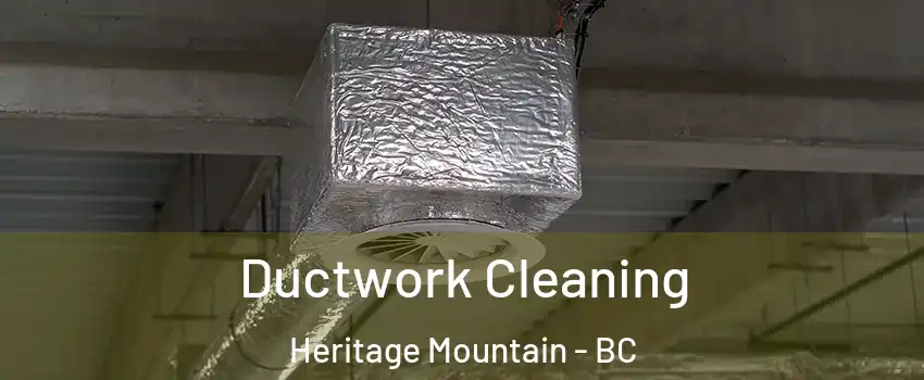  Ductwork Cleaning Heritage Mountain - BC