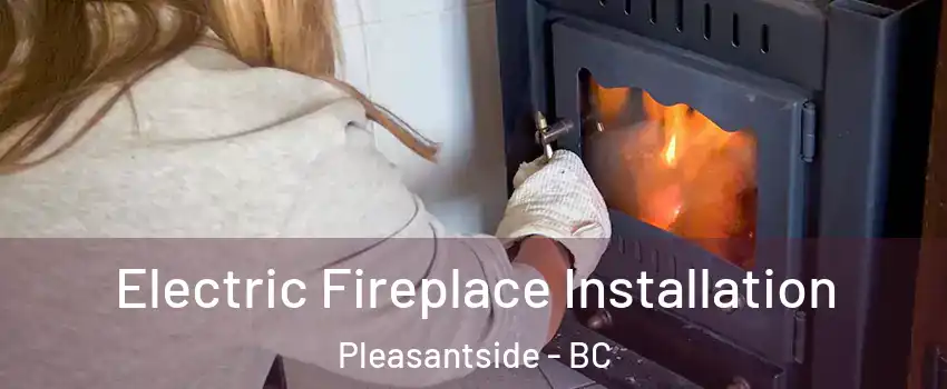  Electric Fireplace Installation Pleasantside - BC