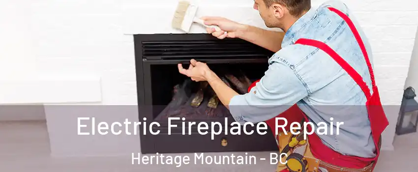  Electric Fireplace Repair Heritage Mountain - BC