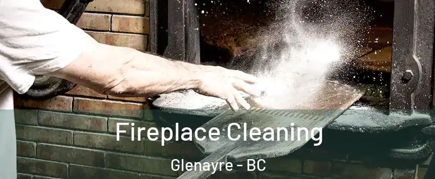  Fireplace Cleaning Glenayre - BC