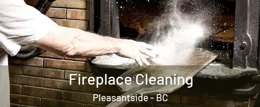  Fireplace Cleaning Pleasantside - BC