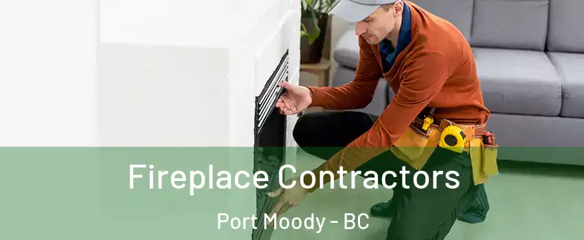  Fireplace Contractors Port Moody - BC