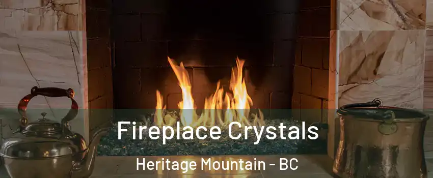  Fireplace Crystals Heritage Mountain - BC