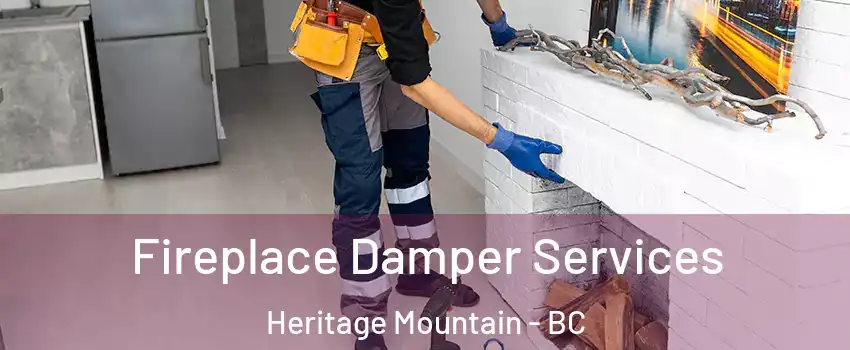  Fireplace Damper Services Heritage Mountain - BC