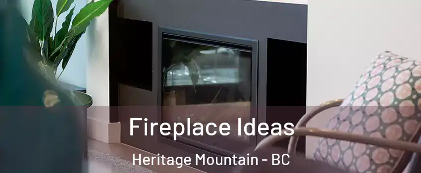  Fireplace Ideas Heritage Mountain - BC