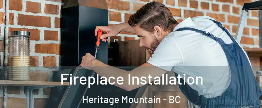  Fireplace Installation Heritage Mountain - BC