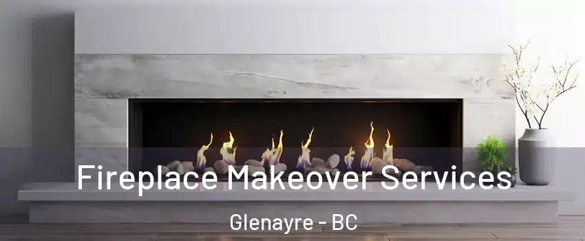  Fireplace Makeover Services Glenayre - BC