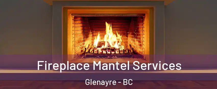  Fireplace Mantel Services Glenayre - BC