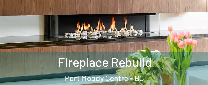  Fireplace Rebuild Port Moody Centre - BC