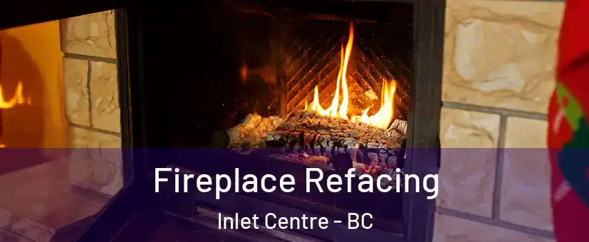  Fireplace Refacing Inlet Centre - BC