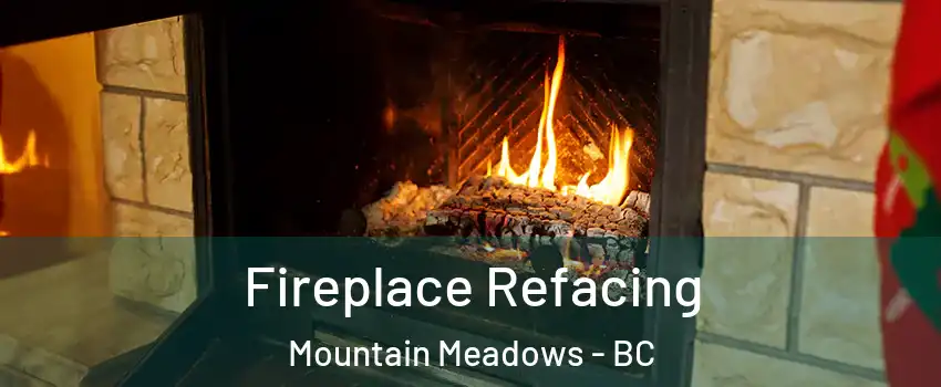  Fireplace Refacing Mountain Meadows - BC