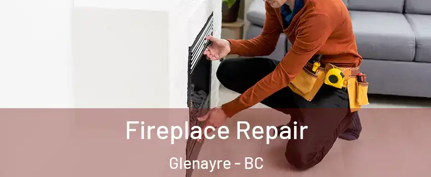  Fireplace Repair Glenayre - BC