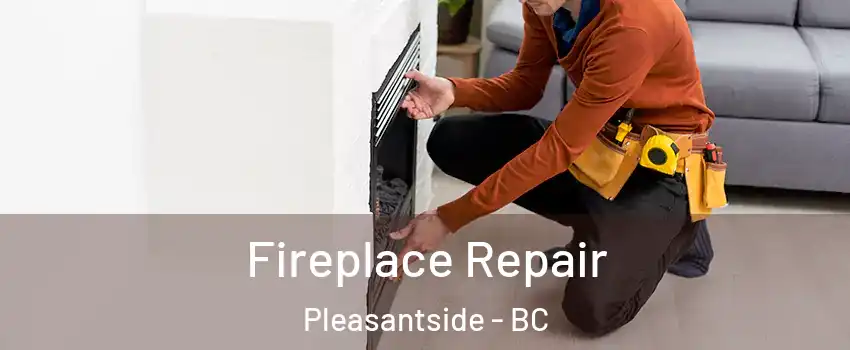  Fireplace Repair Pleasantside - BC