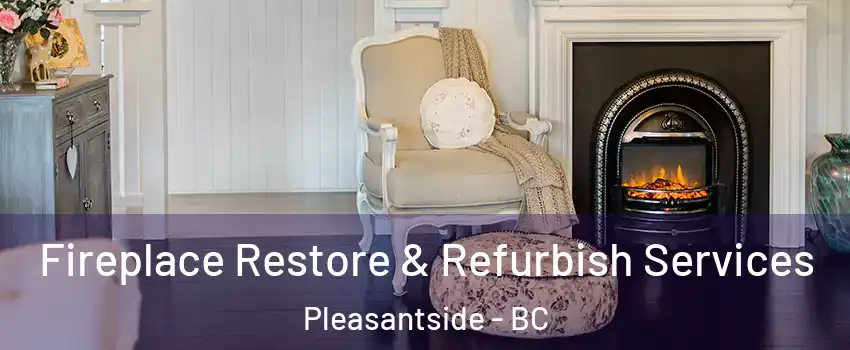  Fireplace Restore & Refurbish Services Pleasantside - BC