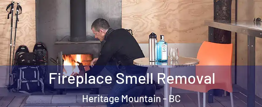  Fireplace Smell Removal Heritage Mountain - BC