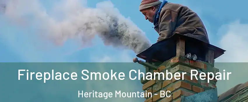  Fireplace Smoke Chamber Repair Heritage Mountain - BC